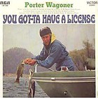 Porter Wagoner - You Gotta Have A License (Vinyl)