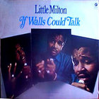 Little Milton - If Walls Could Talk (Vinyl)