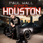 Paul Wall - No Sleep Til Houston