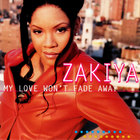 Zakiya - My Love Wont Fade Away (MCD)