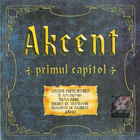 Akcent - Primul  Capitol