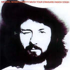 Michael Nesmith - And The Hits Just Keep On Comin' & Pretty Much Your Standard Ranch Stash