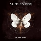 A Life Divided - The Great Escape (Deluxe Edition)