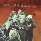 Love is Chemicals - Song Of The Summer Youth Brigade