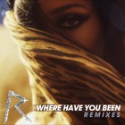 Rihanna - Where Have You Been (CDR)