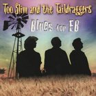 Too Slim & The Taildraggers - Blues For EB