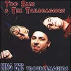 Too Slim & The Taildraggers - King Size Troublemakers