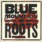 Blue Mountain - Roots