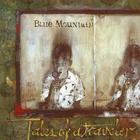 Blue Mountain - Tales Of A Traveler
