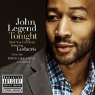 John Legend - Tonight (Best You Ever Had) (Feat. Ludacris) (CDS)