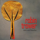 Robin Trower - Roots And Branches