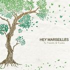 Hey Marseilles - To Travels And Trunks