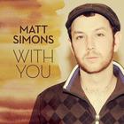 Matt Simons - With You (CDS)