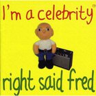 right said fred - I'm A Celebrity