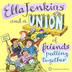 Ella Jenkins And A Union Of Friends Pulling Together
