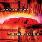 Ganga Giri - Tribe Vibe