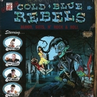 Cold Blue Rebels - Blood, Guts N' Rock & Roll