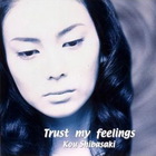 Kou Shibasaki - Trust My Feelings (CDS)