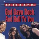 Bride - God Gave Rock N' Roll To You (CDS)