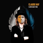 Claude Hay - I Love Hate You