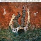 Counterparts - The Current Will Carry Us