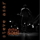 Steve Azar - Delta Soul Vol. 1