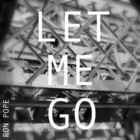 Ron Pope - Let Me Go (CDS)