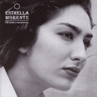 Estrella Morente - Mi Cante Y Mi Poema