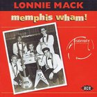 Lonnie Mack - The Wham Of That Memphis Man (Reissued 2006)