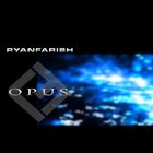 Ryan Farish - Opus Vol.1