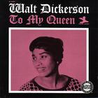 Walt Dickerson - To My Queen (Remastered 2004)