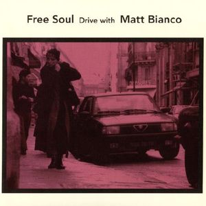 Free Soul: Drive With Matt Bianco