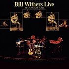 Bill Withers - Live At Carnegie Hall (Vinyl)