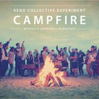 Rend Collective Experiment - Campfire