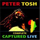 Peter Tosh - Complete Captured Live CD1