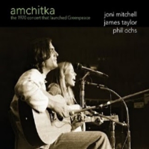 Amchitka: The 1970 Concert That Launched Greenpeace (Remastered 2009)