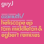 Guy J - Azimuth & Heliscope (EP) (Remixes)