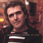 Jez Lowe - Jack Common's Anthem