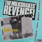 The Milkshakes - Milkshakes Revenge! The Legendary Missing 9Th Album (Vinyl)