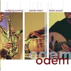 Odem (With Jatinder Thakur & Wolfgang Puschnig)