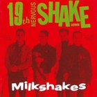 The Milkshakes - 19Th Nervous Shakedown