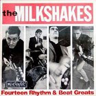 The Milkshakes - Fourteen Rhythm & Beat Greats (Vinyl)