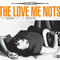 The Love Me Nots - The Demon And The Devotee