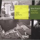 Max Roach - Parisian Sketches (Remastered 2002)