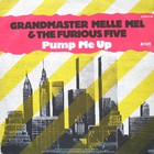 Grandmaster Melle Mel & The Furious Five - Pump Me Up - The Megamelle Mix (VLS)