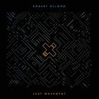 Robert DeLong - Just Movement