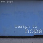 Ron Pope - Reason To Hope (CDS)