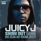 Juicy J - Show Out (Feat. Big Sean & Young Jeezy) (CDS)