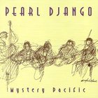 Pearl Django - Mystery Pacific
