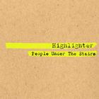 People Under The Stairs - Highlighter